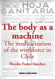 The Body as a Machine : The medicalisation of the workforce in Chile cover image