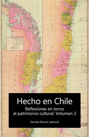 Hecho en chile, volúmen 2 : Reflexiones en torno al patrimonio cultural cover image