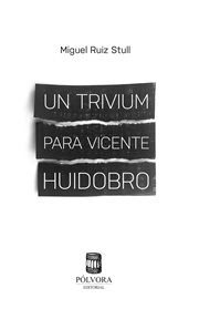 Un trivium para Vicente Huidobro cover image
