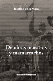De obras maestras y mamarrachos : notas para una historia del arte del siglo diecinueve chileno cover image