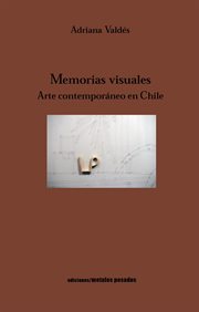 Memorias visuales. Arte contemporáneo en Chile cover image