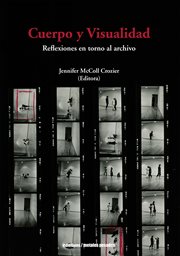 Cuerpo y visualidad : reflexiones en torno al archivo cover image