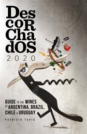 Descorchados 2020 english : Guide to the Wines of Argentina, Brazil, Chile & Uruguay cover image