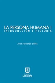 La persona humana. I, Introducción e historia cover image