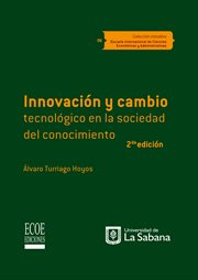 Innovación y cambio tecnológico en la sociedad del conocimiento. Segunda edición cover image