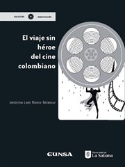 El viaje sin heroe del cine colombiano cover image
