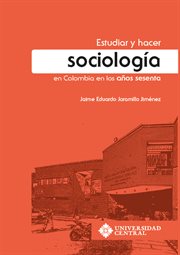 Estudiar y hacer sociología en Colombia en los años sesenta cover image
