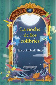 La noche de los colibríes : el libro de los derechos de las niñas y de los niños cover image