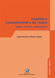 Lingüística computacional y de corpus. Teorías, métodos y aplicaciones cover image