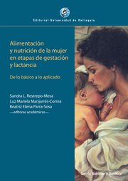 Alimentación y nutrición de la mujer en etapas de gestación y lactancia. De lo básico a lo aplicado cover image