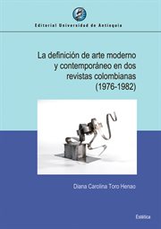 La definición de arte moderno y contemporáneo en dos revistas colombianas (1976-1982) : 1982) cover image