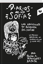 Diarios de una sofia : UNA ADOLESCENTE EN BÚSQUEDA DEL SENTIDO cover image