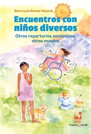 Encuentros con niños diversos : Otros repertorios semióticos, otros mundos cover image