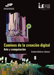 Caminos de la creación digital. Arte y computación cover image