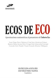 Ecos de eco. Aproximaciones semioestéticas al pensamiento de Umberto Eco cover image