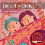 Hansel y Gretel = : Hansel and Gretel cover image