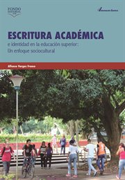 Escritura académica e identidad en la educación superior. Un enfoque sociocultural cover image