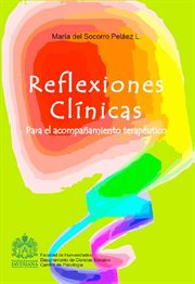 Reflexiones clínicas. Para el acompañamiento terapéutico cover image