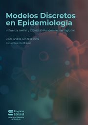 Modelos discretos en epidemiología. Influenza AH1N1 y COVID-19 pandemias del siglo XXI cover image