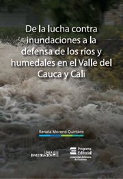 De la lucha contra inundaciones a la defensa de ríos y humedales en el valle del cauca y cali cover image