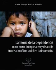 La teoría de la dependencia como marco interpretativo y de acción frente al conflicto social en Latinoamérica cover image