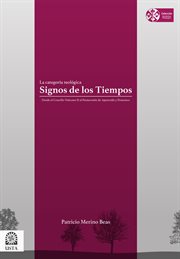 LA CATEGORIA TEOLOGICA SIGNOS DE LOS TIEMPOS;DESDE EL CONCILIO VATICANO II AL PENTECOSTES DE AP cover image
