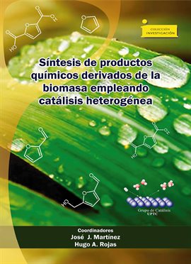 Cover image for Síntesis de productos químicos derivados de la biomasa empleando catálisis heterogénea
