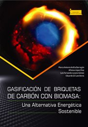 Gasificación de briquetas de carbón con biomasa:. una alternativa energética sostenible cover image