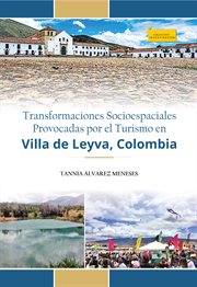 Transformaciones socioespaciales provocadas por el turismo en villa de leyva, colombia cover image
