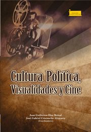 Cultura política, visualidades y cine cover image