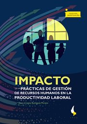 Impacto de las prácticas de gestión de recursos humanos en la productividad laboral cover image