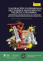 Valoración patrimonial del parque-monumento, trujillo, colombia: : Monumento, Trujillo, Colombia cover image