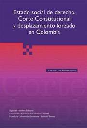 Estado social de derecho, Corte constitucional y desplazamiento forzado en Colombia cover image