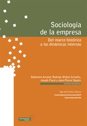 Sociología de la empresa : del marco histórico a las dinámicas internas cover image