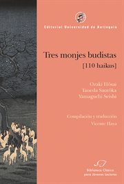 Tres monjes budistas : (110 haikus) cover image