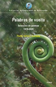Palabras de vuelta. Selección de poemas, 1978-2020 cover image