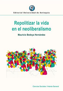 Cover image for Repolitizar la vida en el neoliberalismo