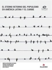 El eterno retorno del populismo en américa latina y el caribe cover image