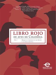 Libro rojo de aves de Colombia. Volumen I, Bosques húmedos de los Andes y la costa pacífica cover image