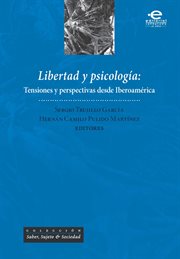 Libertad y psicología : tensiones y perspectivas desde Iberoamérica cover image