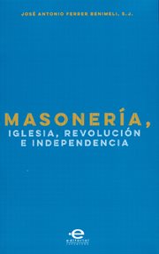 Masonería, iglesia, revolución e independencia cover image