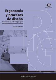 Ergonomía y procesos de diseño. Consideraciones metodológicas para el desarrollo de sistemas y productos cover image