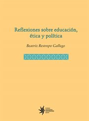 Reflexiones sobre educación, ética y política cover image