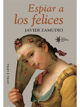 Cover image for Espiar a los felices