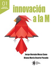 Innovación a la M : experiencias innovadoras en Medellín cover image