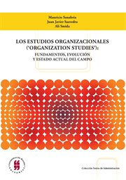 Los estudios organizacionales (organizational studies). fundamentos, evolución y estado actual del campo cover image