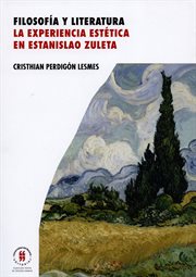 Filosofía y literatura : la experiencia estética en Estanislao Zuleta cover image