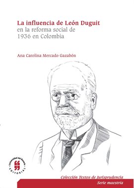 Cover image for La influencia de León Duguiten la reforma social de 1936 en Colombia