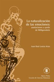 La naturalización de las emociones : anotaciones a partir de Wittgenstein cover image