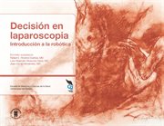 Decisión en laparoscopia. Introducción a la robótica cover image